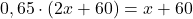 0,65\cdot(2x+60)=x+60