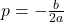 p=-\frac{b}{2a}