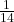 \frac{1}{14}