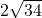 2\sqrt{34}