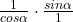 \frac{1}{cos\alpha} \cdot \frac{sin \alpha}{1}