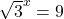 \sqrt{3}^x=9