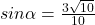 sin \alpha=\frac{3\sqrt{10}}{10}