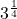 3^{\frac{1}{4}}