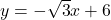 y=-\sqrt{3}x+6