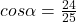 cos\alpha=\frac{24}{25}
