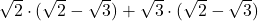 \sqrt{2}\cdot(\sqrt{2}-\sqrt{3})+\sqrt{3}\cdot(\sqrt{2}-\sqrt{3})