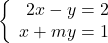 \left\{\begin{array}{rcl} 2x-y=2\\ x+my=1 \end{array} \right.