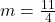 m=\frac{11}{4}