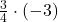 \frac{3}{4}\cdot(-3)