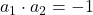 a_1\cdot a_2=-1