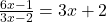 Rendered by QuickLaTeX.com \frac{6x-1}{3x-2}=3x+2