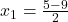 x_1=\frac{5-9}{2}