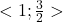 <1; \frac{3}{2}>