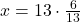 x=13 \cdot\frac{6}{13}