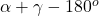 \alpha+\gamma-180^o