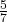 \frac{5}{7}