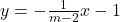 y=-\frac{1}{m-2}x-1