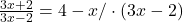 \frac{3x+2}{3x-2}=4-x/\cdot(3x-2)
