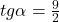 tg\alpha=\frac{9}{2}