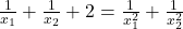 \frac{1}{x_1}+\frac{1}{x_2}+2=\frac{1}{x_1^2}+\frac{1}{x_2^2}