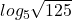 log_5\sqrt{125}