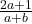\frac{2a+1}{a+b}