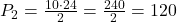 P_2=\frac{10\cdot 24}{2}=\frac{240}{2}=120