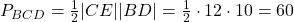 P_{BCD}=\frac{1}{2}|CE||BD|=\frac{1}{2}\cdot 12\cdot 10=60