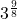 3^{\frac{9}{8}}