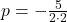 p=-\frac{5}{2\cdot2}