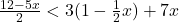\frac{12-5x}{2} < 3(1-\frac{1}{2}x)+7x