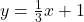 y=\frac{1}{3}x+1