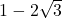 1-2\sqrt{3}