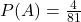 P(A)=\frac{4}{81}