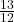 \frac{13}{12} 
