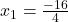 x_1=\frac{-16}{4}