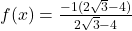 f(x)=\frac{-1(2\sqrt{3}-4)}{2\sqrt{3}-4}