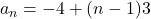 a_n=-4+(n-1)3