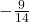 -\frac{9}{14}