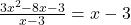 \frac{3x^2-8x-3}{x-3}=x-3