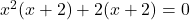 x^2(x+2)+2(x+2)=0