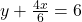 y+\frac{4x}{6}=6