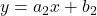 y=a_2x+b_2