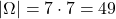 |\Omega|=7\cdot 7=49