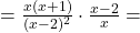=\frac{x(x+1)}{(x-2)^{2}}\cdot\frac{x-2}{x}=