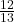 \frac{12}{13} 
