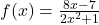 f(x)=\frac{8x-7}{2x^2+1}