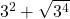 3^2+\sqrt{3^4}