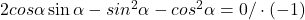   2cos\alpha\sin \alpha -  sin^2\alpha - cos^2\alpha =0/ \cdot (-1)